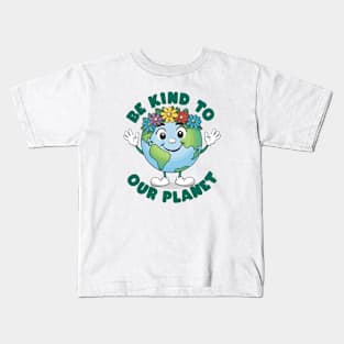 BE KIND TO OUR PLANET Kids T-Shirt